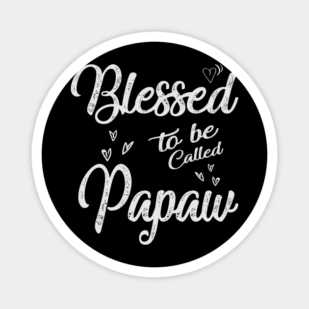 papaw blessed to be called papaw Magnet by Bagshaw Gravity